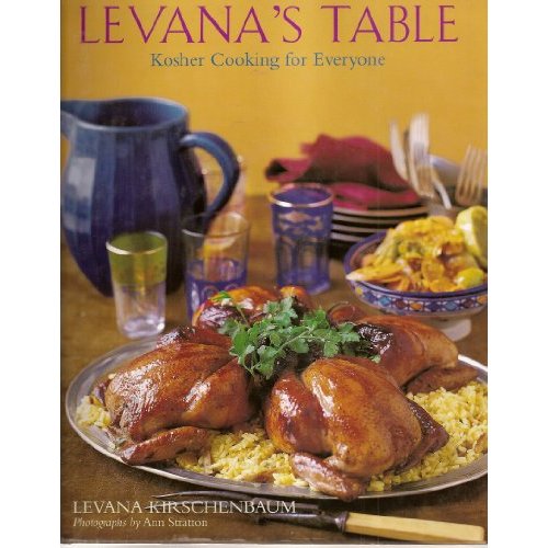 Levana's Table : Kosher Cooking for Everyone Levana Kirschenbaum
